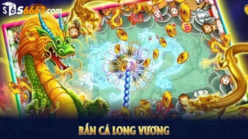 Game bắn cá Long Vương với đồ họa ấn tượng