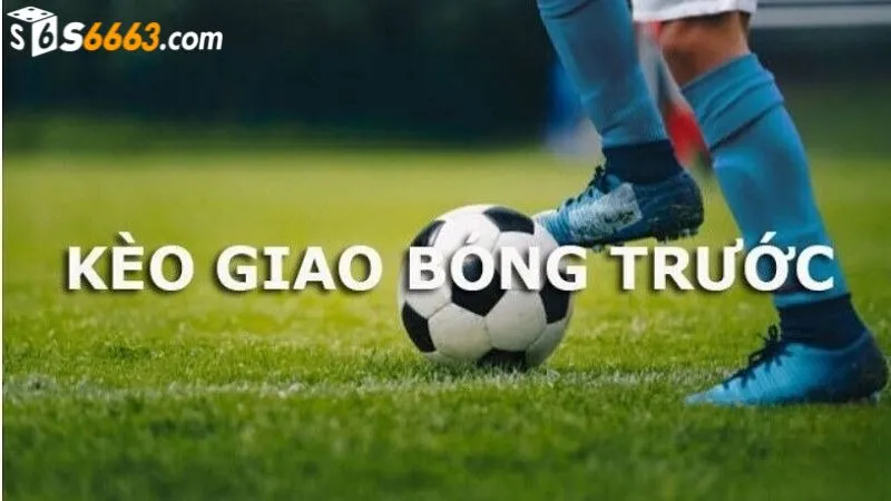 Kèo cược giao bóng trước có tính ngẫu nhiên cao